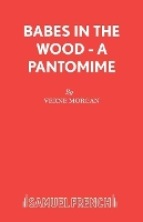 Book Cover for Babes in the Wood Play by Verne Morgan