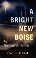 Book Cover for A Bright New Boise by Samuel D Hunter