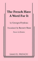 Book Cover for The French Have a Word for It by Georges Feydeau