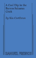 Book Cover for A Cool Dip in the Barren Saharan Crick by Kia Corthron