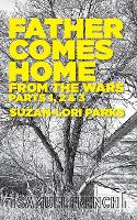 Book Cover for Father Comes Home From the Wars, Parts 1, 2 & 3 by Suzan-Lori Parks