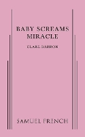 Book Cover for Baby Screams Miracle by Clare Barron