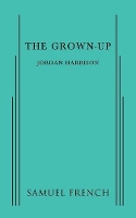 Book Cover for The Grown-Up by Jordan Harrison