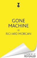 Book Cover for Gone Machine by Richard Morgan