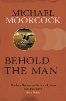 Book Cover for Behold The Man by Michael Moorcock