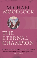 Book Cover for The Eternal Champion by Michael Moorcock