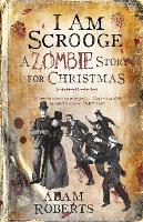 Book Cover for I Am Scrooge by Adam Roberts