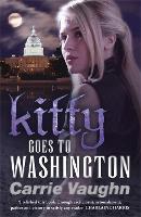 Book Cover for Kitty Goes to Washington by Carrie Vaughn