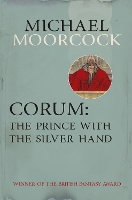 Book Cover for Corum: The Prince With the Silver Hand by Michael Moorcock