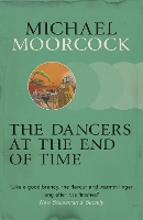 Book Cover for The Dancers at the End of Time by Michael Moorcock