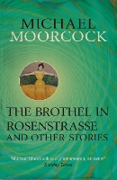 Book Cover for The Brothel in Rosenstrasse and Other Stories by Michael Moorcock