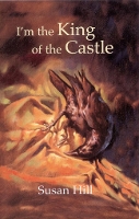 Book Cover for I'm the King of the Castle by Susan Hill, Frank Downes