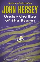 Book Cover for Under the Eye of the Storm by John Hersey