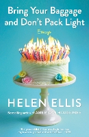 Book Cover for Bring Your Baggage and Don't Pack Light by Helen Ellis