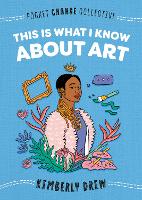 Book Cover for This Is What I Know About Art by Kimberly Drew