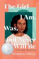 Book Cover for The Girl I Am, Was, and Never Will Be by Shannon Gibney