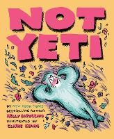 Book Cover for Not Yeti by Kelly DiPucchio