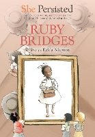 Book Cover for She Persisted: Ruby Bridges by Kekla Magoon, Chelsea Clinton