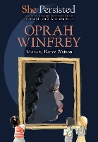 Book Cover for She Persisted: Oprah Winfrey by Renée Watson, Chelsea Clinton