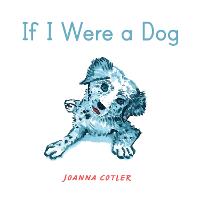Book Cover for If I Were a Dog by Joanna Cotler