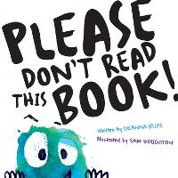 Book Cover for Please Don't Read This Book by Deanna Kizis