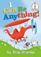 Book Cover for I Can Be Anything! by Bob Staake