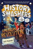 Book Cover for History Smashers: The American Revolution by Kate Messner, Justin Greenwood