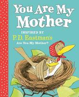 Book Cover for You Are My Mother by P. D. Eastman