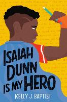 Book Cover for Isaiah Dunn Is My Hero by Kelly J. Baptist