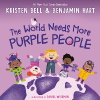 Book Cover for The World Needs More Purple People by Kristen Bell, Benjamin Hart