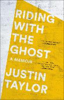 Book Cover for Riding with the Ghost by Justin Taylor