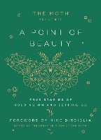 Book Cover for The Moth Presents: A Point of Beauty by Moth, The, Mike Birbiglia