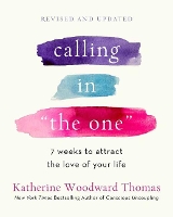 Book Cover for Calling in The One Revised and Updated by Katherine Woodward Thomas