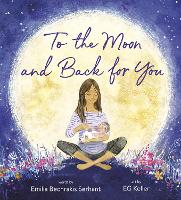 Book Cover for To the Moon and Back for You by Emilia Bechrakis Serhant