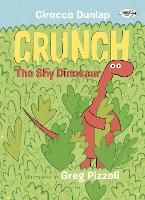 Book Cover for Crunch the Shy Dinosaur by Cirocco Dunlap