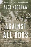 Book Cover for Against All Odds by Alex Kershaw