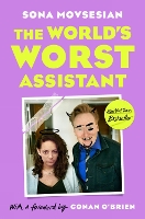 Book Cover for The World's Worst Assistant by Sona Movsesian, Conan O'Brien