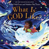 Book Cover for What Is God Like by Rachel Held Evans, Matthew Paul Turner