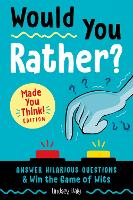 Book Cover for Would You Rather? Made You Think! Edition by Lindsey Daly