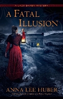 Book Cover for A Fatal Illusion by Anna Lee Huber