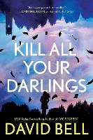 Book Cover for Kill All Your Darlings by David Bell