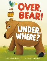 Book Cover for Over, Bear! Under, Where? by Julie Hedlund