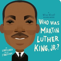 Book Cover for Who Was Martin Luther King, Jr.?: A Who Was? Board Book by Lisbeth Kaiser, Who HQ