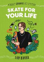 Book Cover for Skate for Your Life by Leo Baker