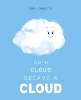 Book Cover for When Cloud Became a Cloud by Rob Hodgson