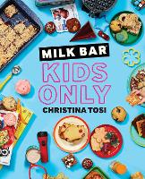 Book Cover for Milk Bar: Kids Only by Christina Tosi