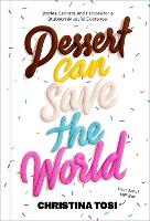 Book Cover for Dessert Can Save the World by Christina Tosi