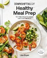 Book Cover for Downshiftology Healthy Meal Prep  by Lisa Bryan