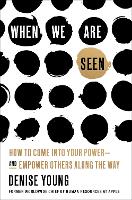 Book Cover for When We Are Seen by Denise Young