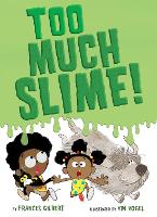 Book Cover for Too Much Slime! by Frances Gilbert
